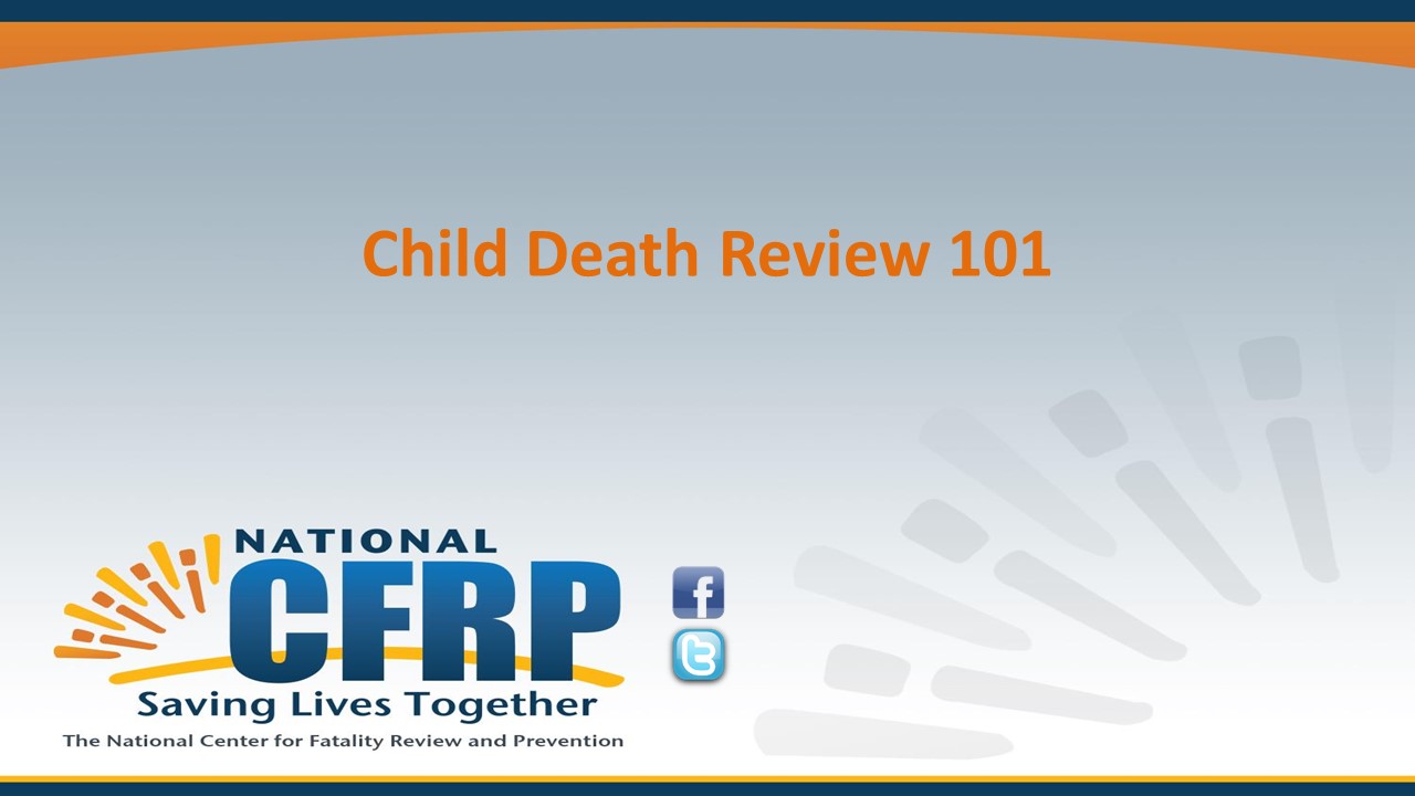 Session 01: Child Death Review 101